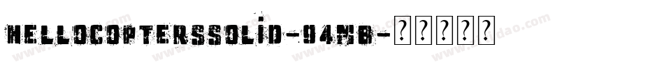 HelloCoptersSolid-94mB字体转换