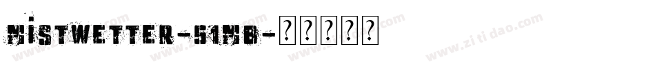 Mistwetter-51MB字体转换