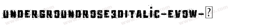 UndergroundRose3DItalic-Ev0W字体转换