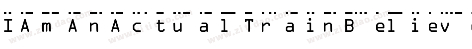 IAmAnActualTrainBelieveItOrNotBelieveItOrNot-LRZ4字体转换