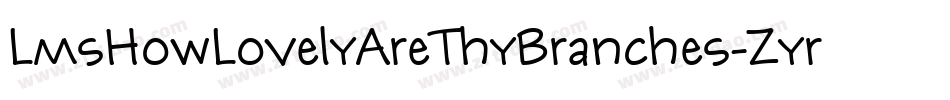 LmsHowLovelyAreThyBranches-Zyrz字体转换