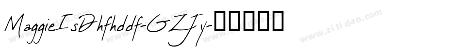MaggieIsDhfhddf-GZJy字体转换