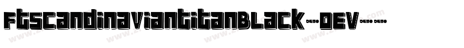 FtScandinaviantitanBlack-OEV4字体转换