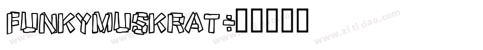 funkymuskrat字体转换