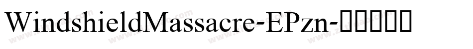 WindshieldMassacre-EPzn字体转换