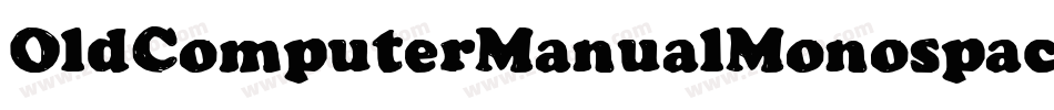 OldComputerManualMonospaced-KmlZ字体转换