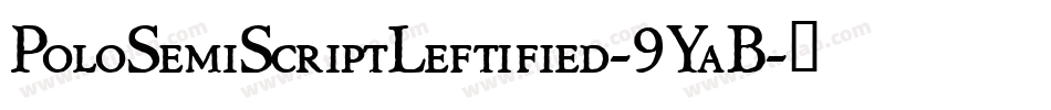 PoloSemiScriptLeftified-9YaB字体转换