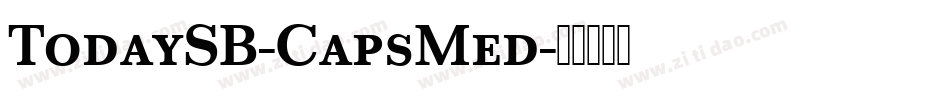 TodaySB-CapsMed字体转换