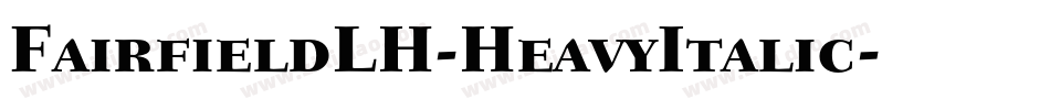 FairfieldLH-HeavyItalic字体转换