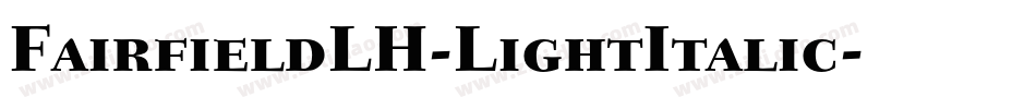 FairfieldLH-LightItalic字体转换
