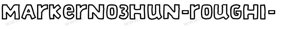 MarkerNo3HUN-RoughI字体转换