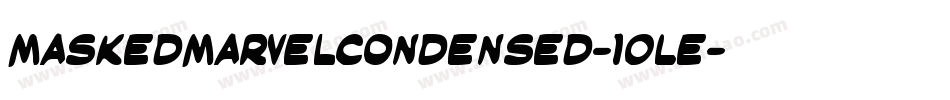 MaskedMarvelCondensed-1OLe字体转换 MaskedMarvelCondensed-1OLe字体转换