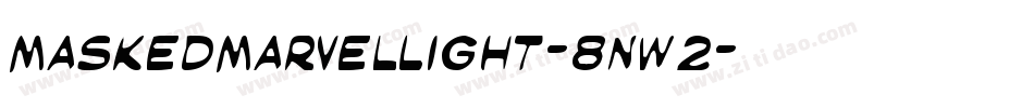 MaskedMarvelLight-8nW2字体转换 MaskedMarvelLight-8nW2字体转换