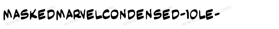 MaskedMarvelCondensed-1OLe字体转换 MaskedMarvelCondensed-1OLe字体转换