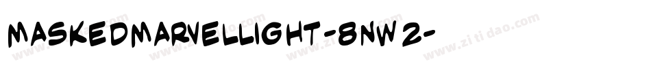 MaskedMarvelLight-8nW2字体转换 MaskedMarvelLight-8nW2字体转换