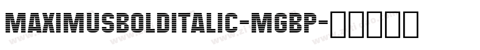 MaximusBoldItalic-MGBp字体转换