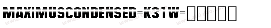 MaximusCondensed-K31W字体转换
