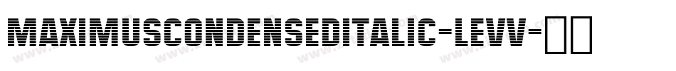 MaximusCondensedItalic-lEVV字体转换