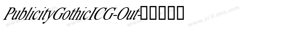 PublicityGothicICG-Out字体转换
