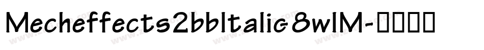 Mecheffects2bbItalic-8wlM字体转换