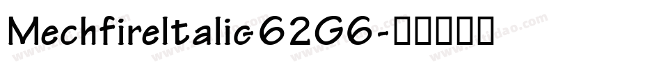 MechfireItalic-62G6字体转换 MechfireItalic-62G6字体转换