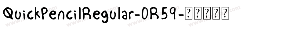 QuickPencilRegular-0R59字体转换