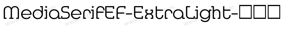 MediaSerifEF-ExtraLight字体转换