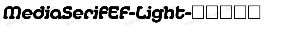 MediaSerifEF-Light字体转换