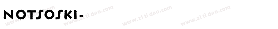 NOTSOSKI字体转换