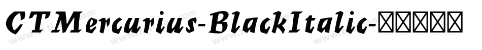 CTMercurius-BlackItalic字体转换