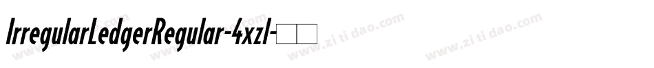 IrregularLedgerRegular-4xzl字体转换