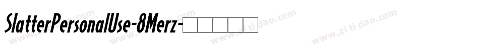 SlatterPersonalUse-8Merz字体转换