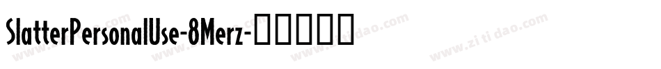SlatterPersonalUse-8Merz字体转换