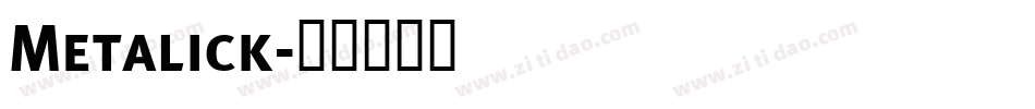 Metalick字体转换