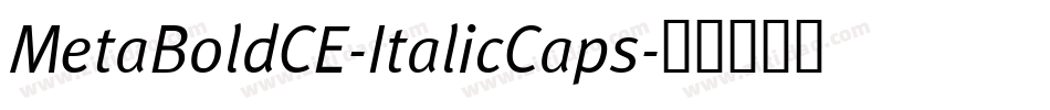 MetaBoldCE-ItalicCaps字体转换