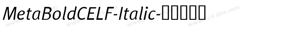 MetaBoldCELF-Italic字体转换