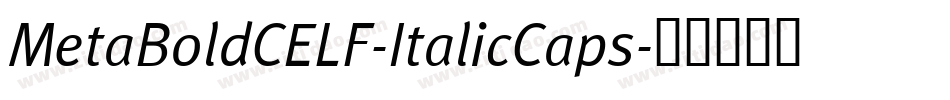 MetaBoldCELF-ItalicCaps字体转换
