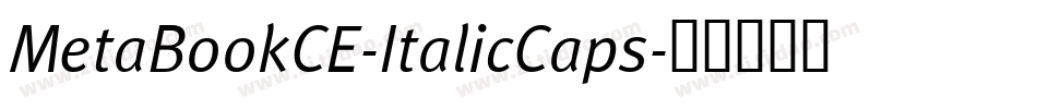 MetaBookCE-ItalicCaps字体转换