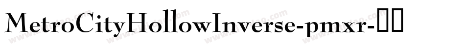 MetroCityHollowInverse-pmxr字体转换