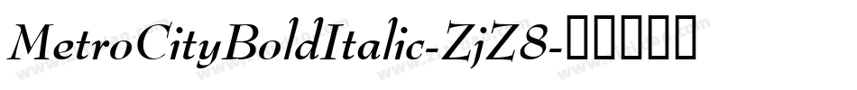 MetroCityBoldItalic-ZjZ8字体转换