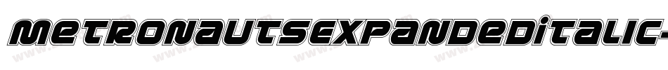MetronautsExpandedItalic-ZMd8字体转换 MetronautsExpandedItalic-ZMd8字体转换