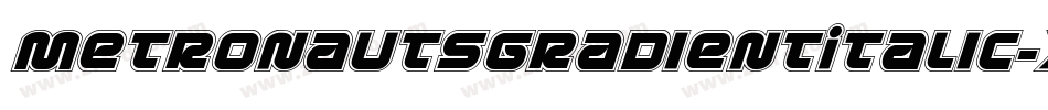 MetronautsGradientItalic-xaB5字体转换