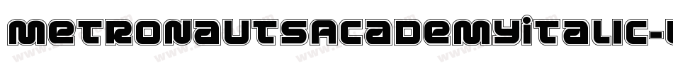 MetronautsAcademyItalic-W1wA字体转换 MetronautsAcademyItalic-W1wA字体转换