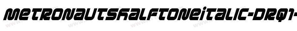 MetronautsHalftoneItalic-Drq1字体转换 MetronautsHalftoneItalic-Drq1字体转换