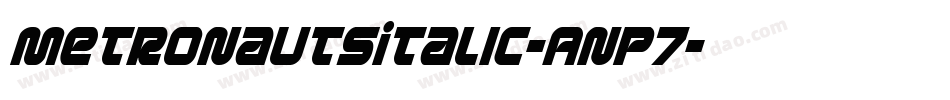 MetronautsItalic-Anp7字体转换 MetronautsItalic-Anp7字体转换