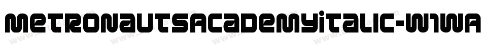 MetronautsAcademyItalic-W1wA字体转换 MetronautsAcademyItalic-W1wA字体转换