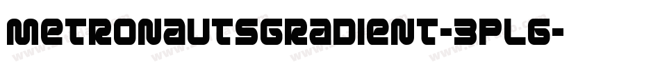 MetronautsGradient-3PL6字体转换