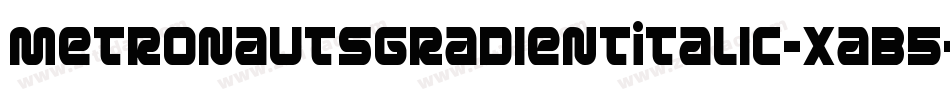 MetronautsGradientItalic-xaB5字体转换