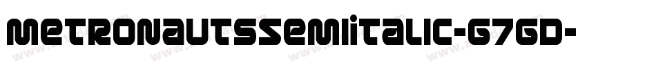MetronautsSemiItalic-G7GD字体转换 MetronautsSemiItalic-G7GD字体转换