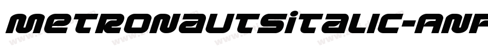 MetronautsItalic-Anp7字体转换 MetronautsItalic-Anp7字体转换